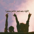 PhoBooty - I guess peter pan was right