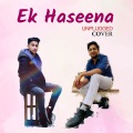 Vishal、Piyush - Ek Haseena (Unplugged Cover)