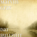 Marvin Gray - Dat Bullshit (Explicit)
