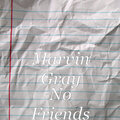 Marvin Gray - No Friends (Explicit)