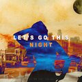 DJ FMN、EQUINOX - Let's Go This Night (feat. Equinox)