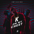 Imtiazing - K ON MY CHEST (Explicit)