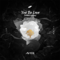 Tom Axerisment、Avicii - You Be Love (Axer Remix)