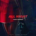 Tony Range - All Night
