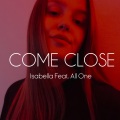 All One、Isabella - COME CLOSE (feat. All One)(Explicit)