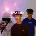 Lil Ruby、Jakobi、Melrose - BACK THEN (feat. JAKOBI & Lil Ruby)(Explicit)