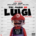 Dowba Montana、Nelly Nelz、Arham、Lito Kirino - Toy Mario No Luigi (feat. Dowba Montana Arham & Nelly Nelz)(Explicit)