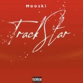 Mooski - Track Star