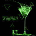 Smooth Jazz Club at Midnight - Wonderful Lounge Mix and Mellow Music for Cocktail Party