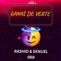 Ganas De Verte (Explicit)