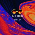 Gaetano - Shut up (Explicit)