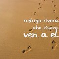 Rodrigo Rivera、Abe Rivera - A Tus Pies