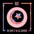 Big Dope P、Jayhood - RDT