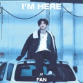 范丞丞 - I'M Here