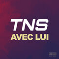 TNS - Avec lui (Explicit)