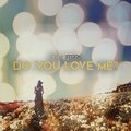 Do You Love Me?
