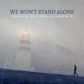 We Won't Stand Alone