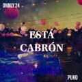 Only 24、Puko - Está Cabrón (feat. Puko)(Explicit)