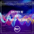 Dmitriy Rs、XM - I Turn up the Bass