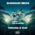 Yung Jzzl、Taco - Bluegrass Muzik