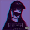 The Eleventh Letter - In My Whip (Explicit)