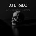 DJ D ReDD - Winters Coming