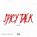H-D、Sheri - Spicy Talk (feat. Sheri)(Explicit)