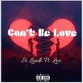 Si Lindo、LEX - Can't Be Love (feat. Lex)(Explicit)