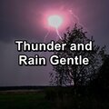 Thunder and Rain Gentle