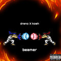 Kosh、Dreno - Beamer
