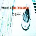 Dell - Vamos a calentarnos