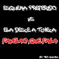 ESQUEMA PREFERIDO VS ELA DESCE A TCHECA (feat. MC RD & Tarcisio do Acordeon)