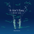 Arthur Mo、Cent Carlstedt、Håkan Jansson、Alan Curson、Co - It Ain't Easy (Lovin' You)