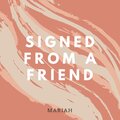 Mariah - signed from a friend
