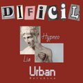 hypneo、Lía Py、Urban - Dificil (feat. Lía Py & Urban)(Explicit)