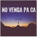 Spike、Spike - No venga pa ca