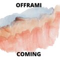 offrami - Coming