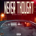 Montana Lee - Never Thought (Explicit)