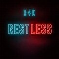 14K - Restless (Explicit)