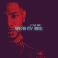 Stoni Grey - SPEAK MY MIND