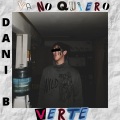 Dani B - Ya No Quiero Verte (Explicit)