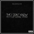The Eleventh Letter、Slip Capone、TK - They Don't Know (feat. Slip Capone & TK)(Explicit)