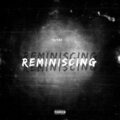 Reminiscing (Explicit)