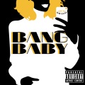 BANG BABY (Explicit)