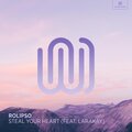 Rolipso、Larakay - Steal Your Heart