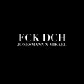 FCK DCH (Explicit)