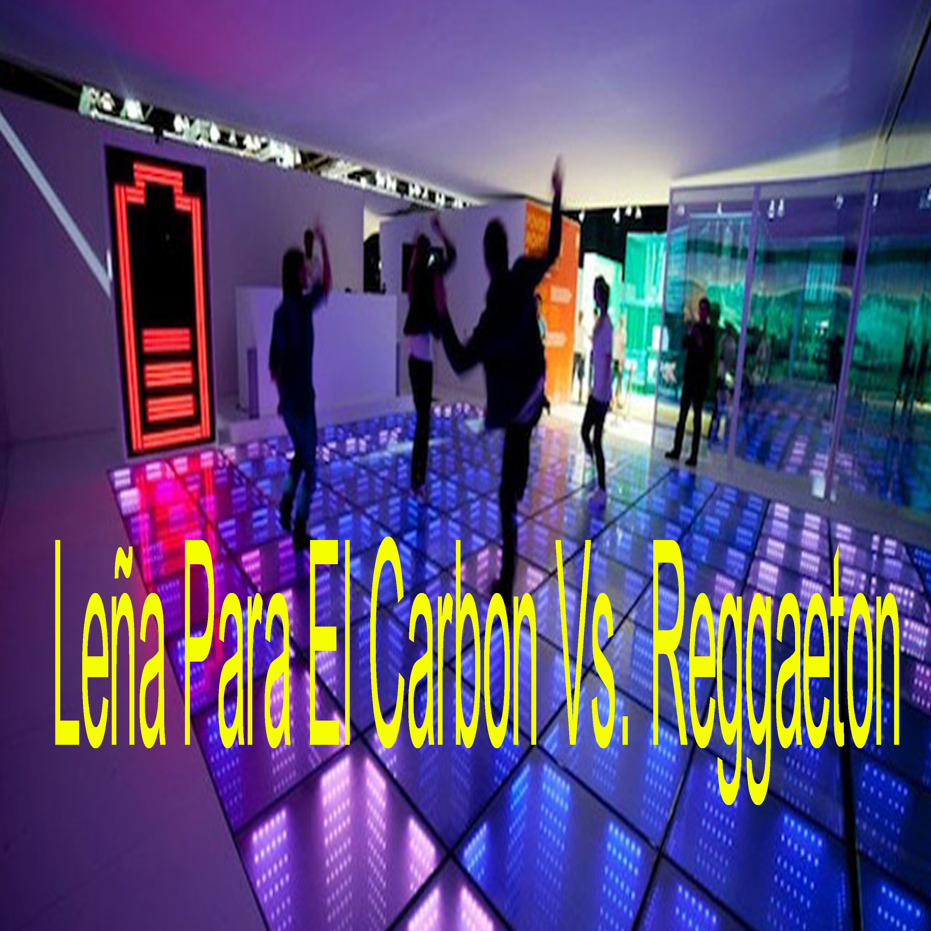 Dj dembow - Leña Para El Carbon Vs. Reggaeton