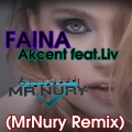 Faina (feat. Akcent & Liv)(MrNuryRemix)