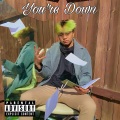 You're Down (feat. Julie) [Explicit]