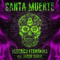 Federico Fernandez、Shaun Soulo - Santa Muerte (feat. Shaun Soulo)(Explicit)